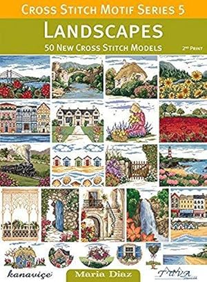 Bild des Verkufers fr Cross Stitch Motif Series 5: Landscapes: 50 New Cross Stitch Models (Cross Stitch Motif, 5) zum Verkauf von WeBuyBooks