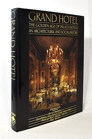 Imagen del vendedor de Grand Hotel: The Golden Age of Palace Hotels, an Architectural and Social History a la venta por Lost Time Books