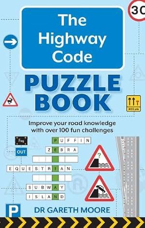 Seller image for The Highway Code Puzzle Book: Improve your road knowledge with hundreds of fun challenges: Improve your road knowledge with over 100 fun challenges for sale by WeBuyBooks