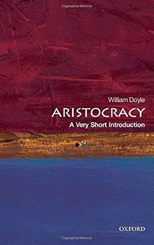Imagen del vendedor de Aristocracy: A Very Short Introduction (Very Short Introductions) a la venta por WeBuyBooks