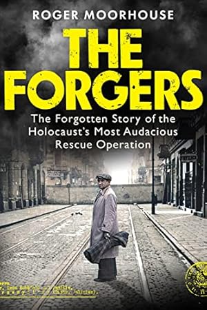 Bild des Verkufers fr The Forgers: The Forgotten Story of the Holocaust  s Most Audacious Rescue Operation zum Verkauf von WeBuyBooks