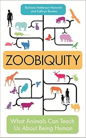 Imagen del vendedor de Zoobiquity: What Animals Can Teach Us About Being Human a la venta por WeBuyBooks