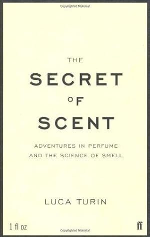 Seller image for The Secret of Scent: Adventures in Perfume and the Science of Smell for sale by WeBuyBooks