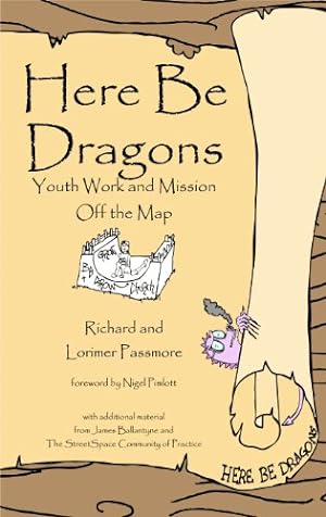 Seller image for Here be Dragons: Youth Work and Mission off the Map for sale by WeBuyBooks