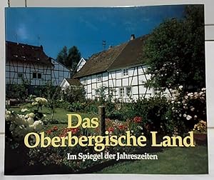 Das Oberbergische Land im Spiegel der Jahreszeiten. zsgest. von Uschi Schumacher. [Fotos: Holger ...