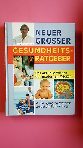 Bild des Verkufers fr NEUER GROSSER GESUNDHEITSRATGEBER. DAS AKTUELLE WISSEN DER MODERNEN MEDIZIN. VORBEUGUNG, SYMPTOME, URSACHEN, BEHANDLUNG. zum Verkauf von Butterfly Books GmbH & Co. KG