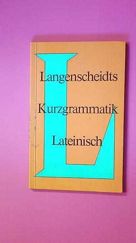 Bild des Verkufers fr LANGENSCHEIDTS KURZGRAMMATIK LATEIN. das Wichtigste aus der Grammatik mit praktischen Beispielen zum Verkauf von Butterfly Books GmbH & Co. KG