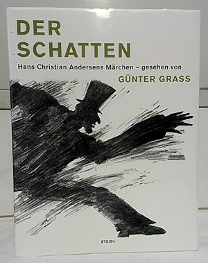 Der Schatten : Hans Christian Andersens Märchen - gesehen von Günter Grass. Buchgestaltung: Günte...