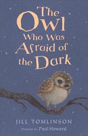 Imagen del vendedor de The Owl Who Was Afraid of the Dark (Jill Tomlinson's Favourite Animal Tales) a la venta por WeBuyBooks