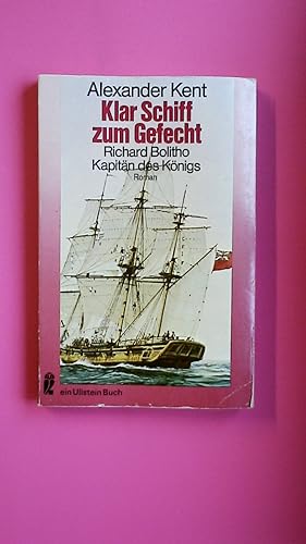 Bild des Verkufers fr KLAR SCHIFF ZUM GEFECHT. Richard Bolitho - Kapitn d. Knigs ; Roman zum Verkauf von Butterfly Books GmbH & Co. KG