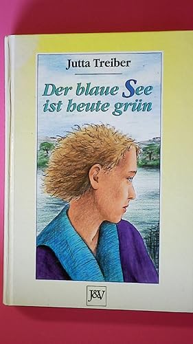 Bild des Verkufers fr DER BLAUE SEE IST HEUTE GRN. zum Verkauf von Butterfly Books GmbH & Co. KG