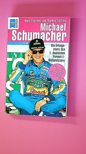 Seller image for MICHAEL SCHUMACHER. die Erfolgsstory des 1. deutschen Formel-1-Weltmeisters for sale by Butterfly Books GmbH & Co. KG