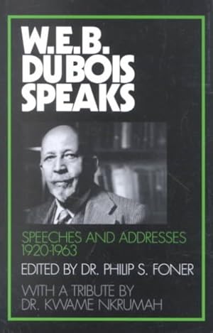 Bild des Verkufers fr W.E.B. Du Bois Speaks : Speeches and Addresses 1920-1963 zum Verkauf von GreatBookPrices