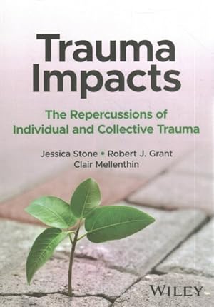 Image du vendeur pour Trauma Impacts : The Repercussions of Individual and Collective Trauma mis en vente par GreatBookPrices