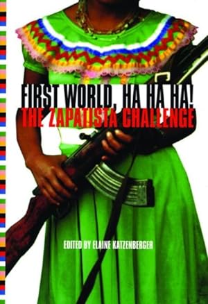 Seller image for First World, Ha Ha Ha! : The Zapatista Challenge for sale by GreatBookPrices