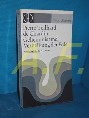 Bild des Verkufers fr Geheimnis und Verheissung der Erde : Reisebriefe 1923 - 1939 (Herder-Bcherei Band 309) zum Verkauf von Antiquarische Fundgrube e.U.