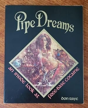 Seller image for Pipe Dreams: An Inside Look at Free-Base Cocaine for sale by Booksphere