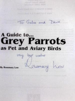 Image du vendeur pour A Guide to Grey Parrots: As Pet and Aviary Birds mis en vente par World of Rare Books