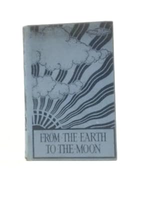 Bild des Verkufers fr From the Earth to the Moon zum Verkauf von World of Rare Books