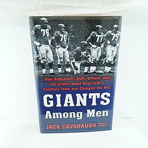 Seller image for Giants Among Men: How Robustelli, Huff, Gifford, and the Giants Made New York a Football Town and Changed the NFL for sale by Cat On The Shelf