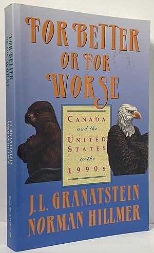 Immagine del venditore per For Better or for Worse : Canada and the United States to the 1990s venduto da Irolita Books