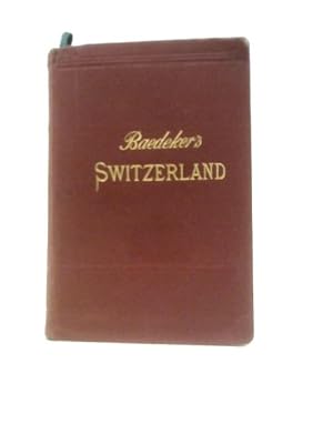 Immagine del venditore per Baedeker's Switzerland Handbook for Travellers venduto da World of Rare Books