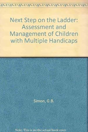 Bild des Verkufers fr Next Step on the Ladder: Assessment and Management of Children with Multiple Handicaps zum Verkauf von WeBuyBooks