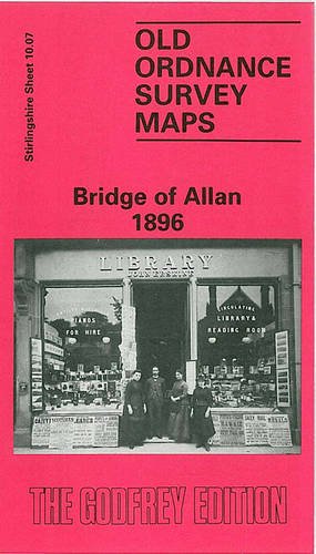 Seller image for Bridge of Allan 1896: Stirlingshire Sheet 10.07 (Old O.S. Maps of Stirlingshire) for sale by WeBuyBooks