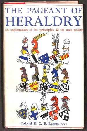 Immagine del venditore per The Pageant of Heraldry: An Explanation of Its Principles and Its Uses Today venduto da WeBuyBooks