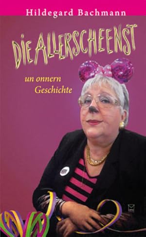 Die Allerscheenst un onnern Geschichte [un onnern Geschichte] Signiert von Hildegard Bachmann