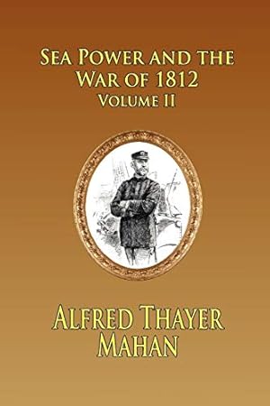 Bild des Verkufers fr Sea Power and the War of 1812 - Volume 2 zum Verkauf von WeBuyBooks