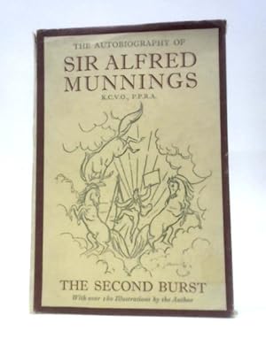 Seller image for The Second Burst (The Autobiography of Sir Alfred Munnings, II) for sale by World of Rare Books