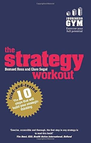 Bild des Verkufers fr Strategy Workout, The: The 10 tried-and-tested steps that will build your strategic thinking skills zum Verkauf von WeBuyBooks