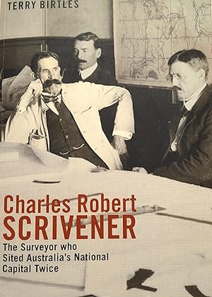 Imagen del vendedor de Charles Robert Scrivener: The Surveyor Who Sited Australia's National Capital Twice. a la venta por Banfield House Booksellers