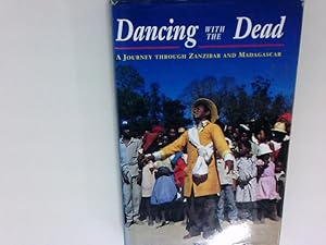 Imagen del vendedor de Dancing with the Dead: Journey Through Zanzibar and Madagascar a la venta por Antiquariat Buchhandel Daniel Viertel