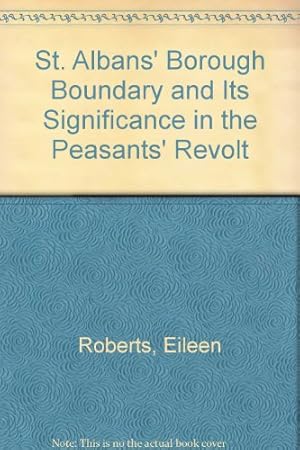 Bild des Verkufers fr St. Albans' Borough Boundary and Its Significance in the Peasants' Revolt zum Verkauf von WeBuyBooks