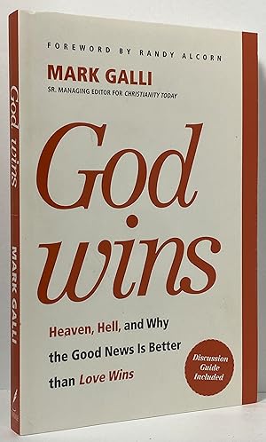 God Wins: Heaven, Hell, and Why the Good News is Better than Love Wins