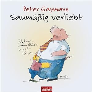 Saumäßig verliebt Signiert von Peter Gaymann