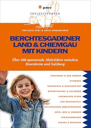 Imagen del vendedor de Berchtesgadener Land und Chiemgau mit Kindern: ber 400 spannende Aktivitten zwischen Rosenheim und Salzburg (Freizeitfhrer mit Kindern) ber 400 spannende Aktivitten zwischen Rosenheim und Salzburg a la venta por Antiquariat Buchhandel Daniel Viertel