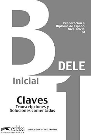Seller image for Preparación al DELE B1 - Claves. Transcripciones y soluciones comentadas. (ed. 2013) (Preparación Al Dele - Jóvenes Y Adultos - Preparación Al Dele - Nivel B1): Claves - B1 (New edition) for sale by WeBuyBooks