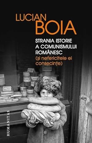 Seller image for Strania Istorie A Comunismului Romanesc (Si Nefericitele Ei Consecinte) for sale by WeBuyBooks