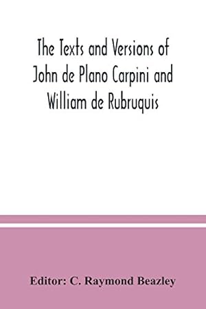 Imagen del vendedor de The texts and versions of John de Plano Carpini and William de Rubruquis a la venta por WeBuyBooks