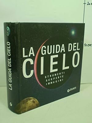 Imagen del vendedor de La guida del cielo. Strumenti, scoperte, immagini a la venta por WeBuyBooks