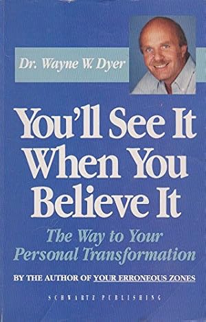 Bild des Verkufers fr You'll See It When You Believe It - The Way To Your Personal Transformation zum Verkauf von WeBuyBooks