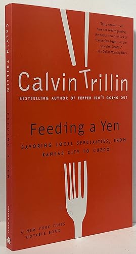 Seller image for Feeding a Yen: Savoring Local Specialties, from Kansas City to Cuzco for sale by Irolita Books