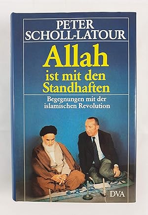 Allah ist mit den Standhaften Begegnungen mit der islamischen Revolution Signiert von Peter Schol...