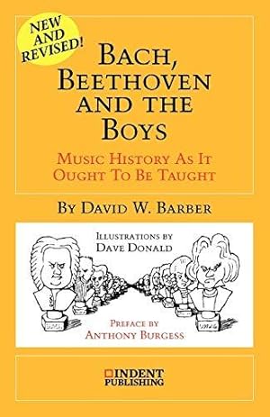 Seller image for Bach, Beethoven and the Boys: 35th-Anniversary Edition (Indent Publishing) for sale by WeBuyBooks