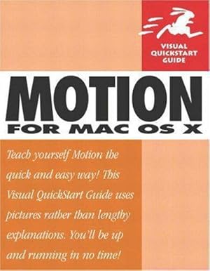 Bild des Verkufers fr Motion for Mac OS X: Visual QuickStart Guide (Visual Quickstart Guides) zum Verkauf von WeBuyBooks