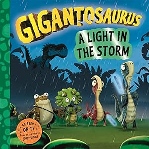 Bild des Verkufers fr Gigantosaurus - A Light in the Storm zum Verkauf von WeBuyBooks
