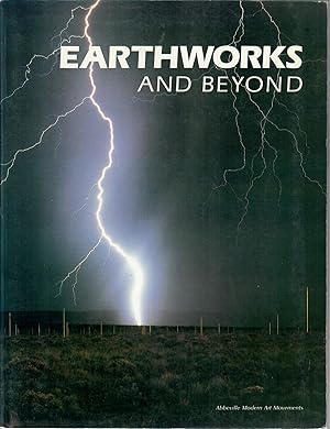 Seller image for Earthworks and Beyond; Contemporary Art in the Landscape for sale by Robin Bledsoe, Bookseller (ABAA)